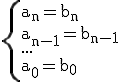 3$\rm \{{a_{n}=b_{n}\\a_{n-1}=b_{n-1}\\...\\a_{0}=b_{0}